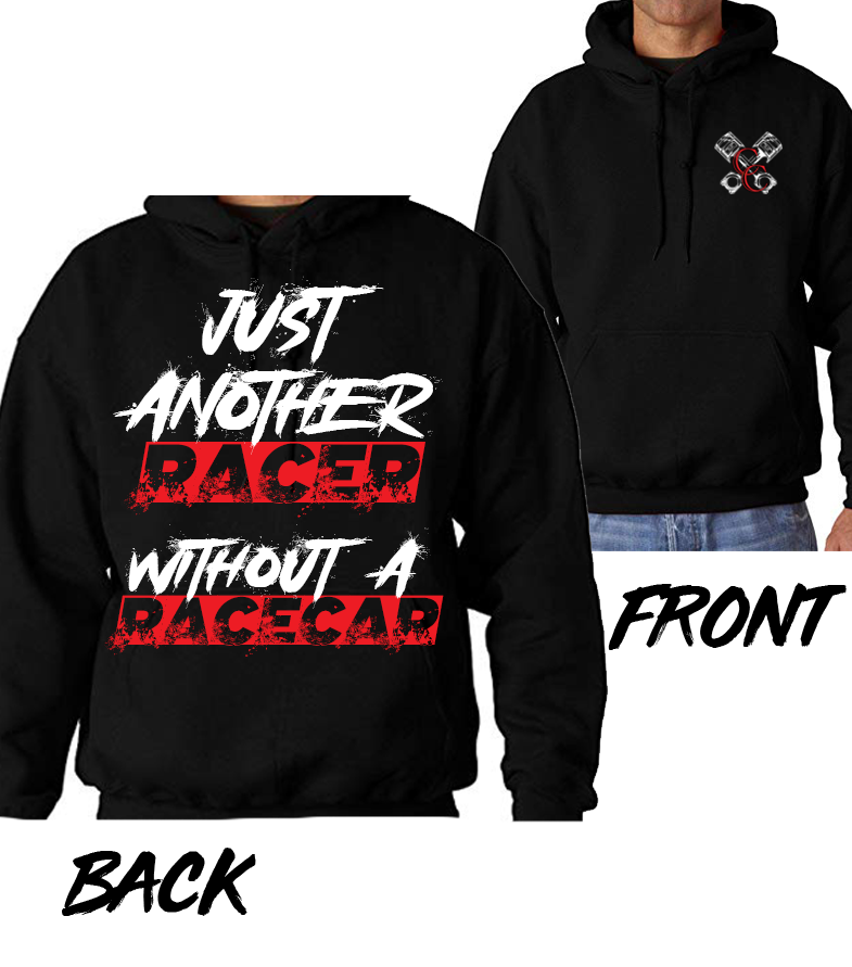 Just Another Racer without a Racecar Hoodie