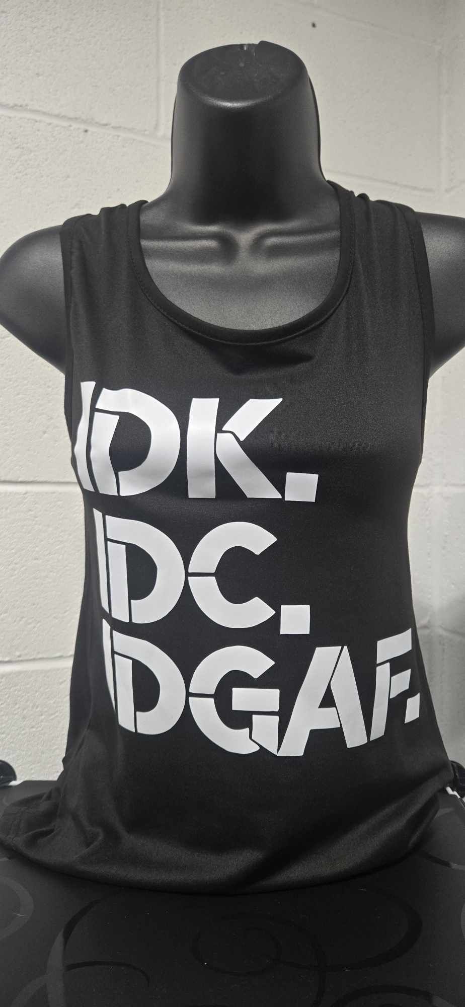IDK. IDC. IDGAF. Tank