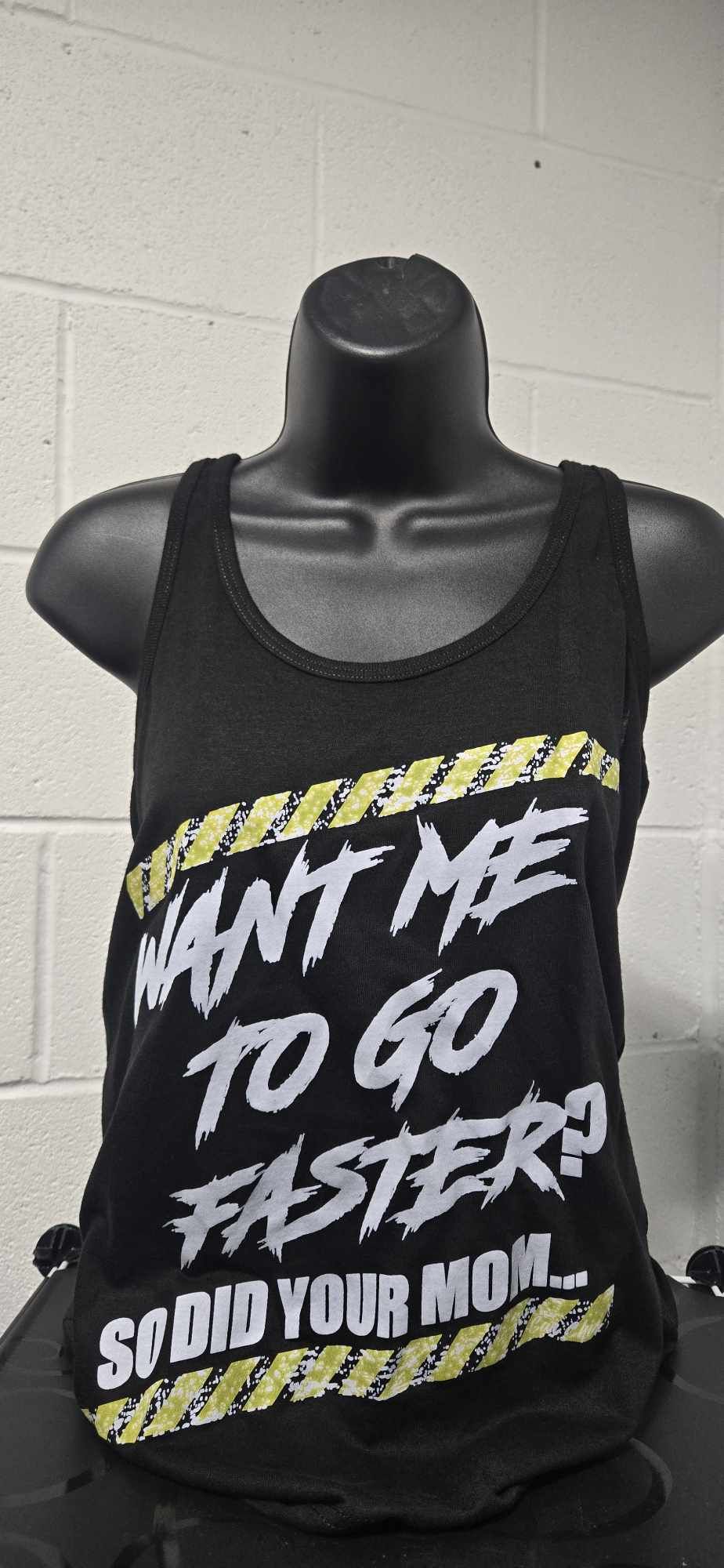 Want Me to Go Faster? So Did Your Mom Racerback Tank - Black