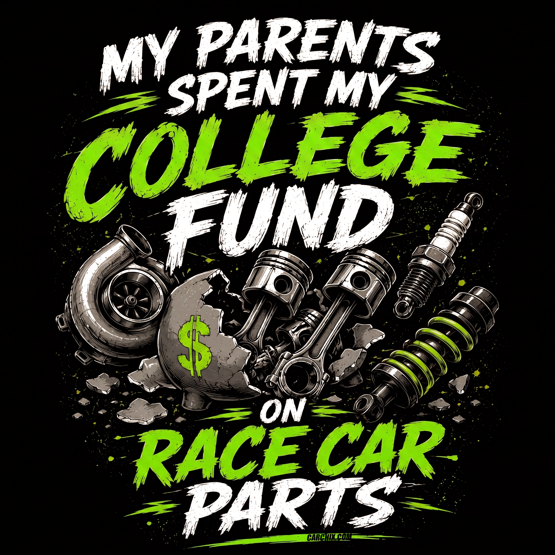 My Parents Spent My College Fund on Race Car Parts racing graphic by Car Chix
