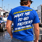 Man wearing blue Want Me to Go Faster So Did Your Mom racing T-shirt by Car Chix