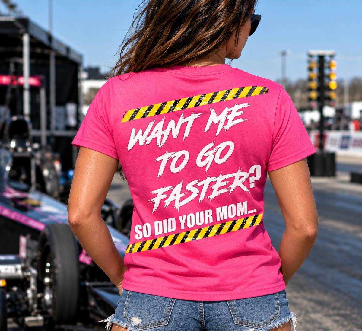 Woman wearing pink Want Me to Go Faster So Did Your Mom racing T-shirt by Car Chix