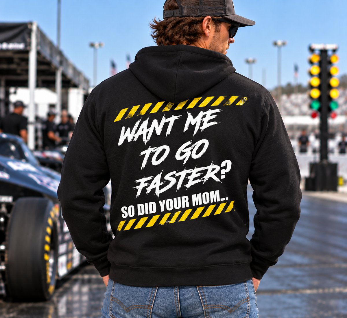Man wearing black Want Me to Go Faster So Did Your Mom racing hoodie by Car Chix