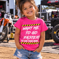 Toddler girl wearing pink Want Me to Go Faster So Did Your Mom racing T-shirt by Car Chix