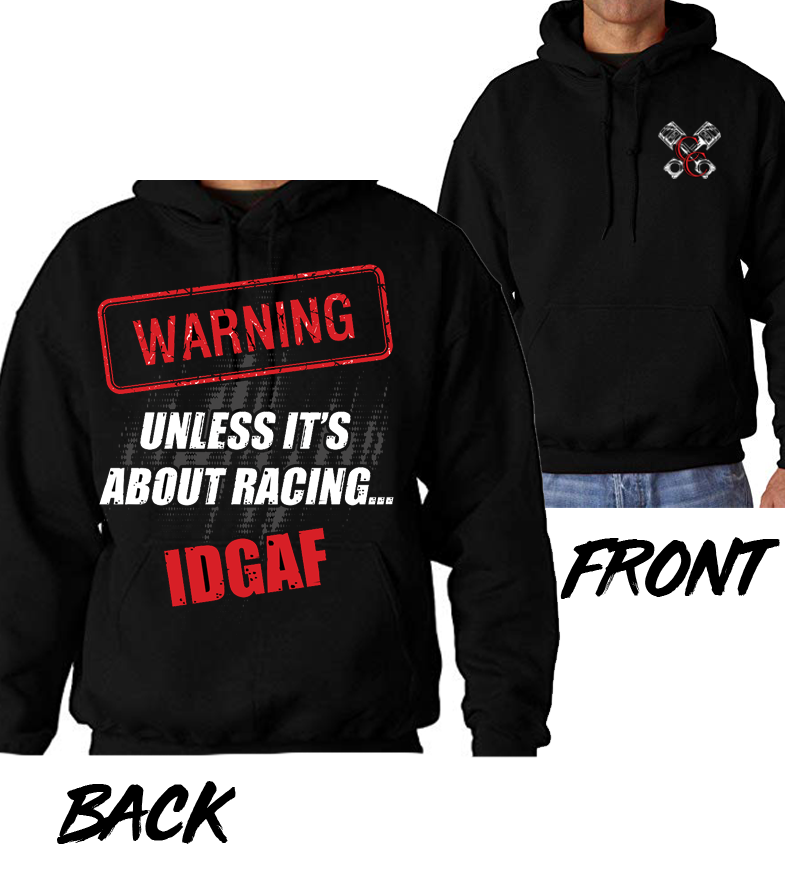 Warning Unless It's About Racing IDGAF Hoodie