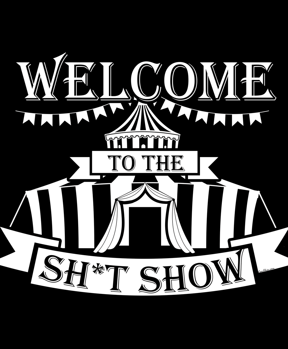 Original Car Chix Welcome to the Sh*tshow T-shirt artwork featuring white vintage circus tent, carnival flags and bold lettering on black background