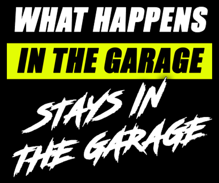 Car Chix What Happens in the Garage Stays in the Garage T-shirt artwork featuring bold white lettering, a neon yellow highlighted garage slogan, and white brushstroke typography on a black background.
