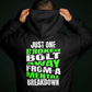 Just One Broken Bolt Away from a Mental Breakdown Hoodie - Black
