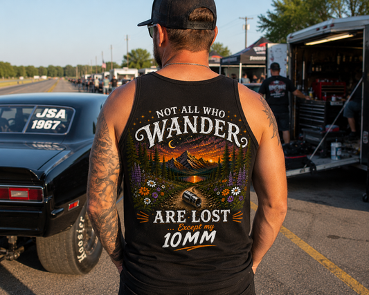 Not All Who Wander Are Lost Except My 10mm men's mechanic tank top by Car Chix