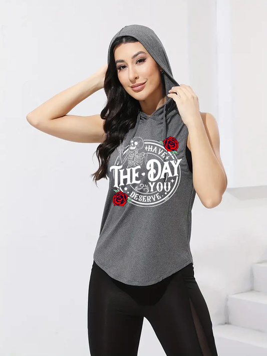 Have The Day You Deserve Open Back Hooded Tank