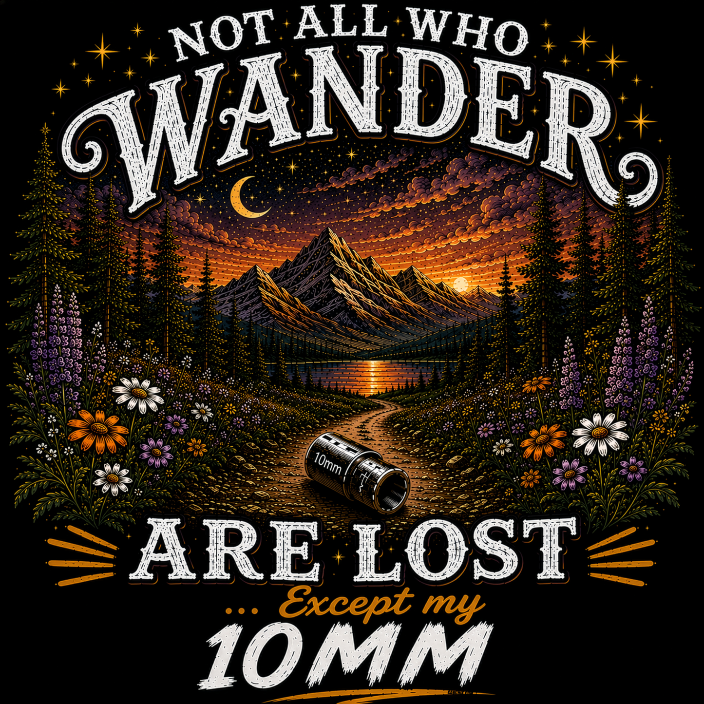 Not All Who Wander Are Lost Except My 10mm funny mechanic shirt design by Car Chix
