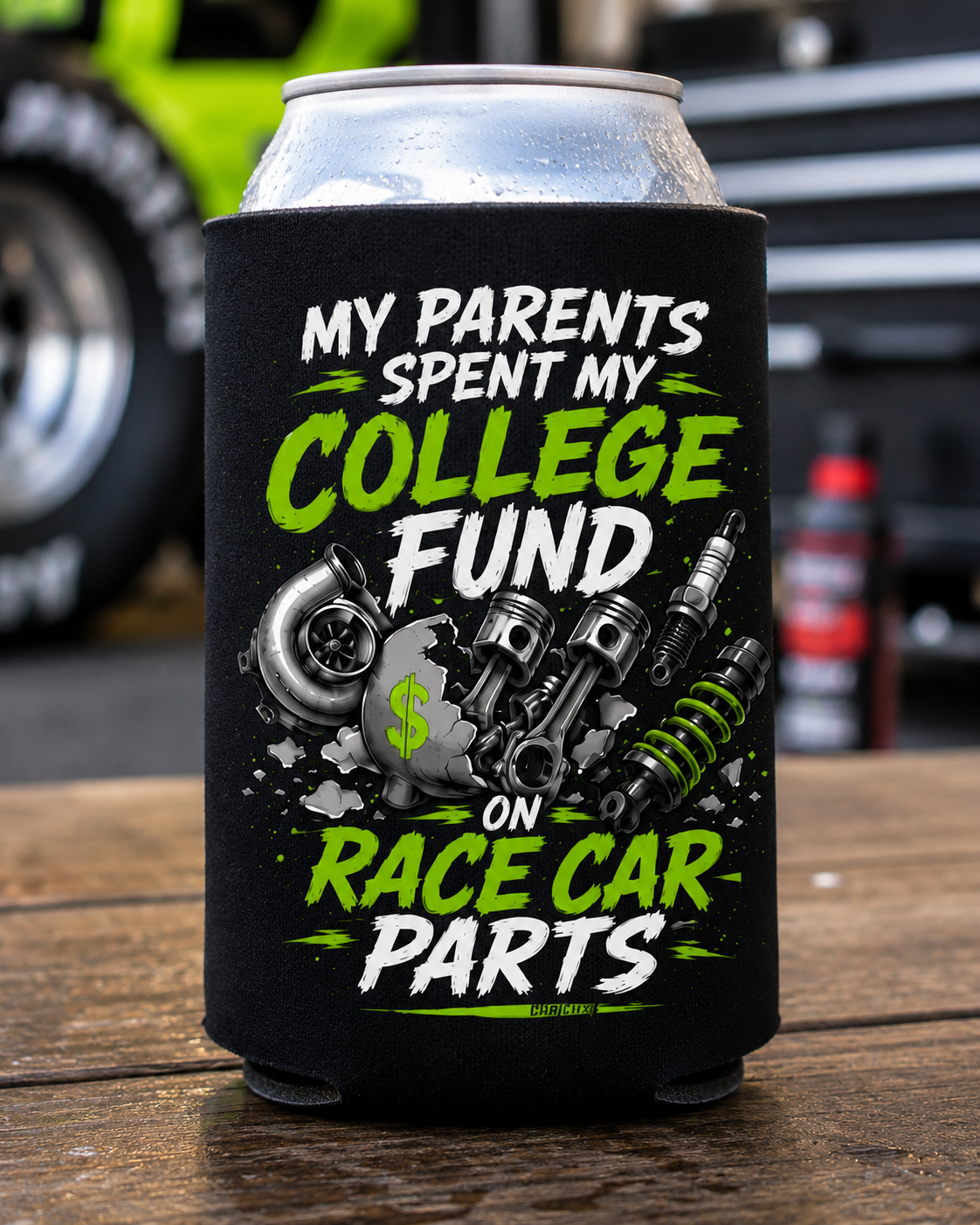 My Parents Spent My College Fund on Race Car Parts racing can koozie by Car Chix
