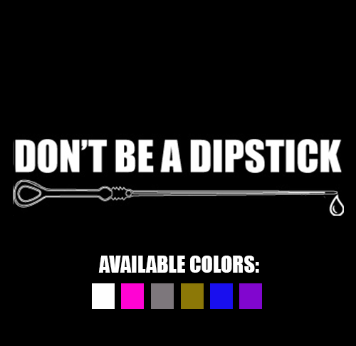 dont be a dipstick-color-decal-carchix-carchicks-color-variation